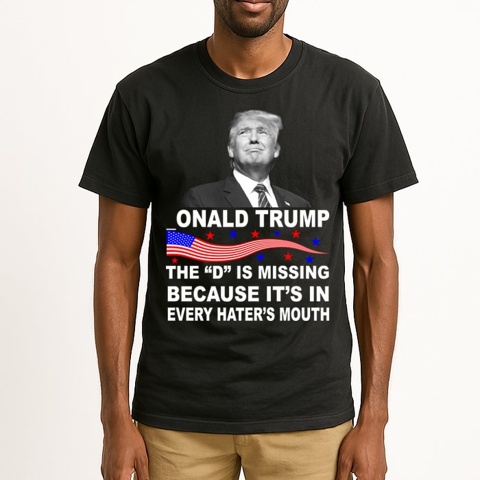 Donald Trump The D Is Missing In Haters Mouth Tall T-Shirt