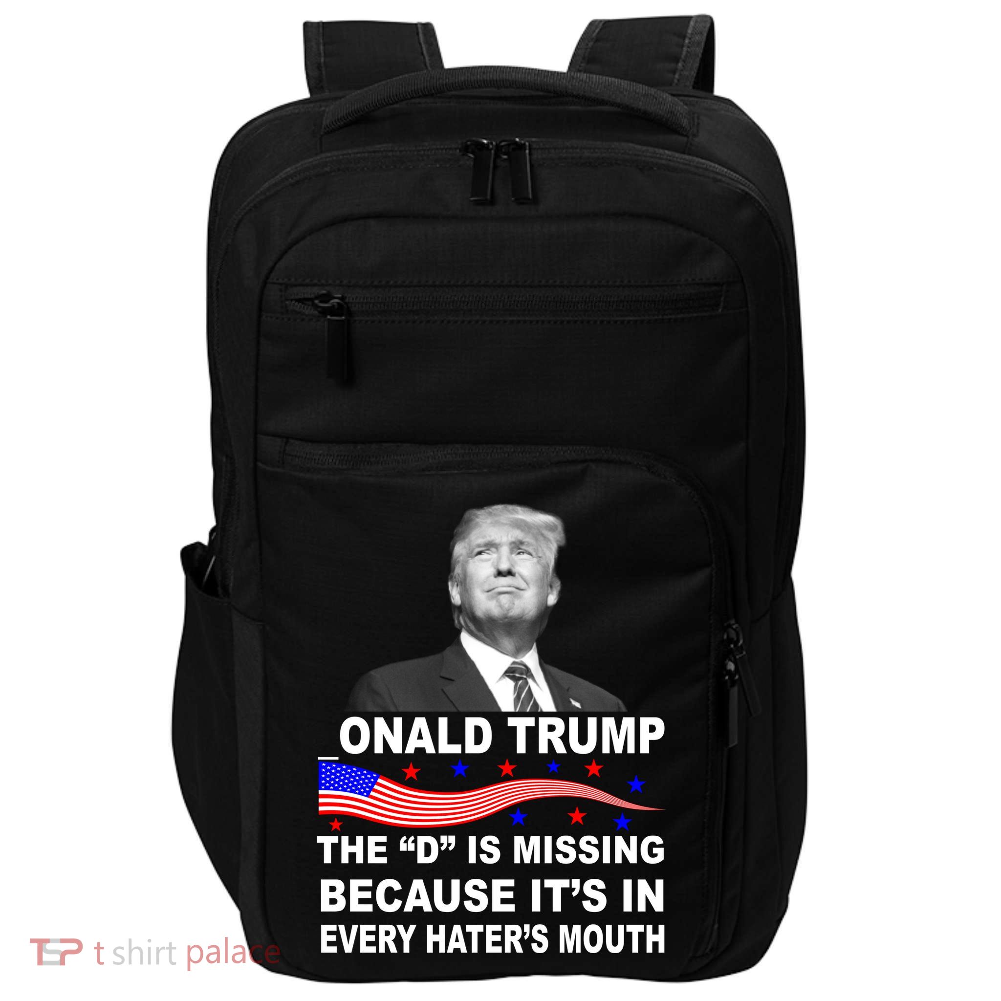 Donald Trump The D Is Missing In Haters Mouth Impact Tech Backpack