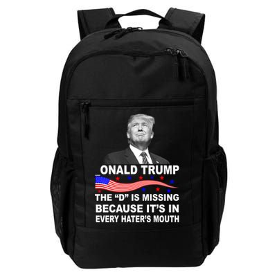 Donald Trump The D Is Missing In Haters Mouth Backpack