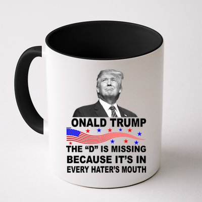 Donald Trump The D Is Missing In Haters Mouth Mug