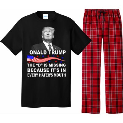 Donald Trump The D Is Missing In Haters Mouth Pajama Set