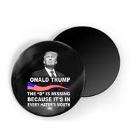 Donald Trump The D Is Missing In Haters Mouth Magnet