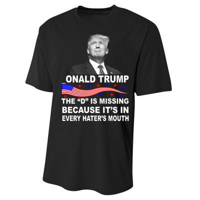 Donald Trump The D Is Missing In Haters Mouth Performance Sprint T-Shirt