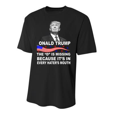 Donald Trump The D Is Missing In Haters Mouth Youth Performance Sprint T-Shirt