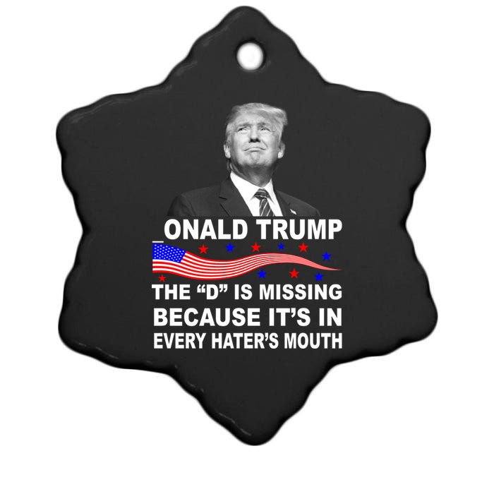 Donald Trump The D Is Missing In Haters Mouth Ceramic Star Ornament