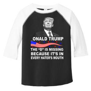 Donald Trump The D Is Missing In Haters Mouth Toddler Fine Jersey T-Shirt