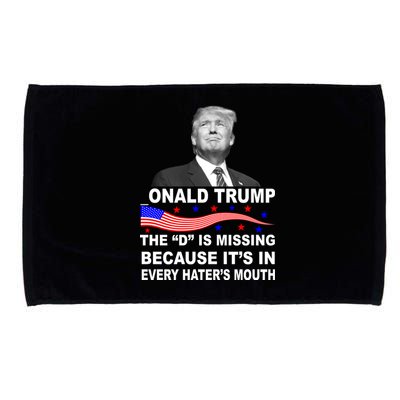 Donald Trump The D Is Missing In Haters Mouth Microfiber Hand Towel