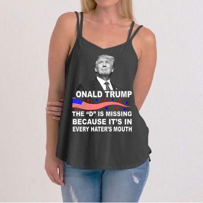 Donald Trump The D Is Missing In Haters Mouth Women's Strappy Tank