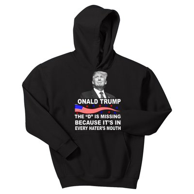 Donald Trump The D Is Missing In Haters Mouth Kids Hoodie