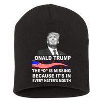 Donald Trump The D Is Missing In Haters Mouth Short Acrylic Beanie