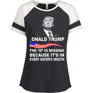 Donald Trump The D Is Missing In Haters Mouth Enza Ladies Jersey Colorblock Tee