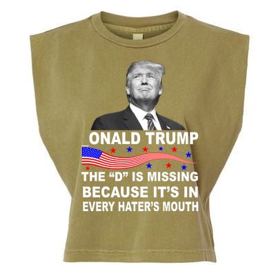 Donald Trump The D Is Missing In Haters Mouth Garment-Dyed Women's Muscle Tee