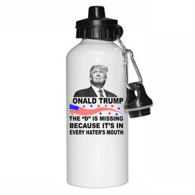 Donald Trump The D Is Missing In Haters Mouth Aluminum Water Bottle