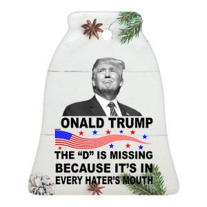 Donald Trump The D Is Missing In Haters Mouth Ceramic Bell Ornament