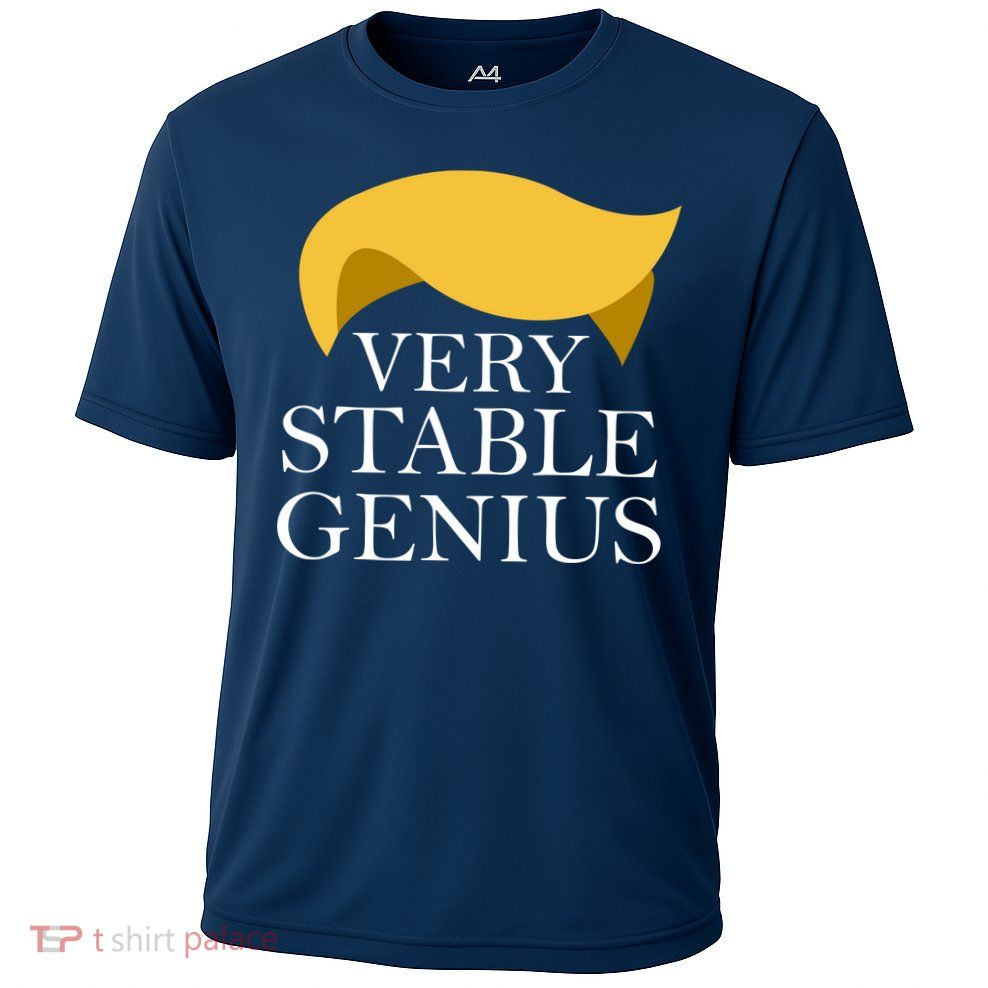 Donald Trump Very Stable Genius Performance Shirt