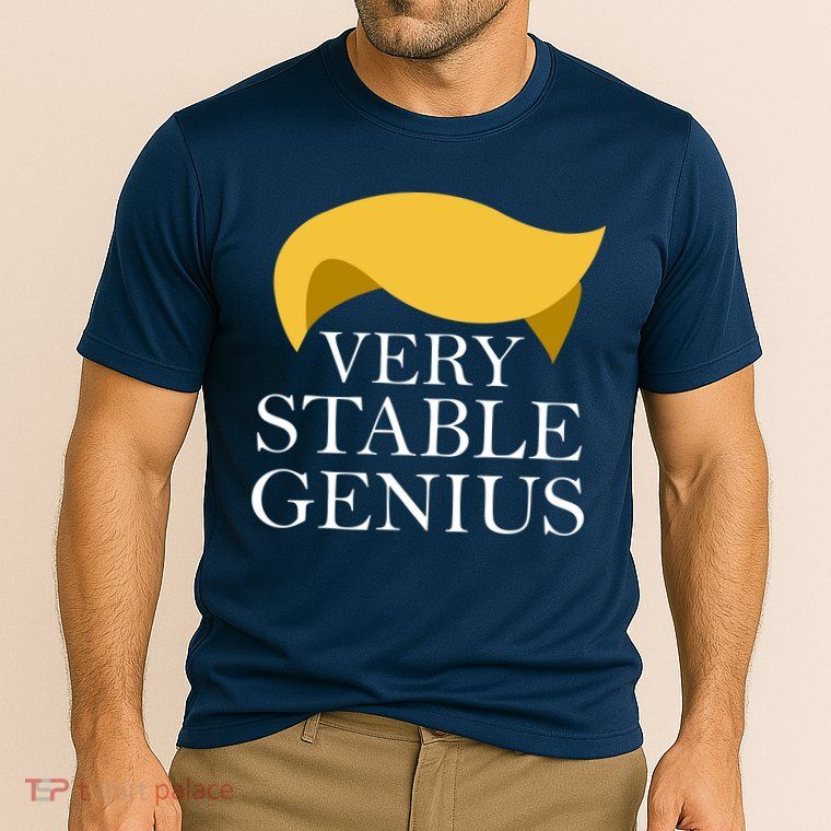 Donald Trump Very Stable Genius Performance Shirt