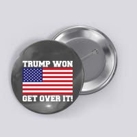 Donald Trump Won Get Over It! USA Flag 45th President Button