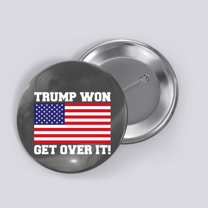 Donald Trump Won Get Over It! USA Flag 45th President Button