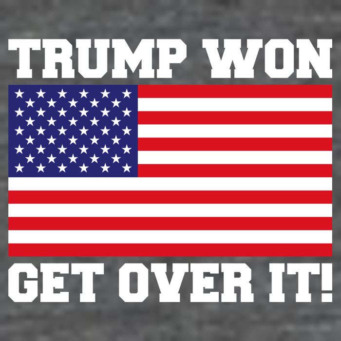 Donald Trump Won Get Over It! USA Flag 45th President Poster