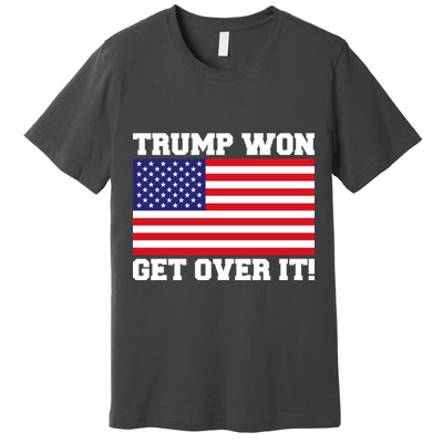 Donald Trump Won Get Over It! USA Flag 45th President Premium T-Shirt