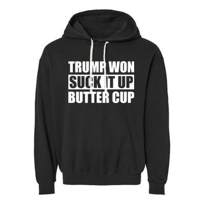 Donald Trump Won Suck It Up Butter Cup President Garment-Dyed Fleece Hoodie