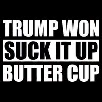 Donald Trump Won Suck It Up Butter Cup President Cooling Performance Crew T-Shirt