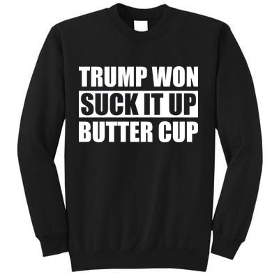 Donald Trump Won Suck It Up Butter Cup President Sweatshirt