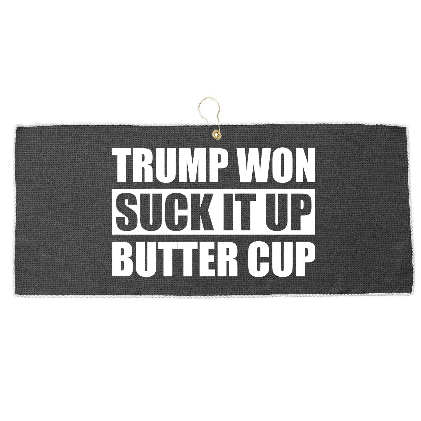Donald Trump Won Suck It Up Butter Cup President Large Microfiber Waffle Golf Towel