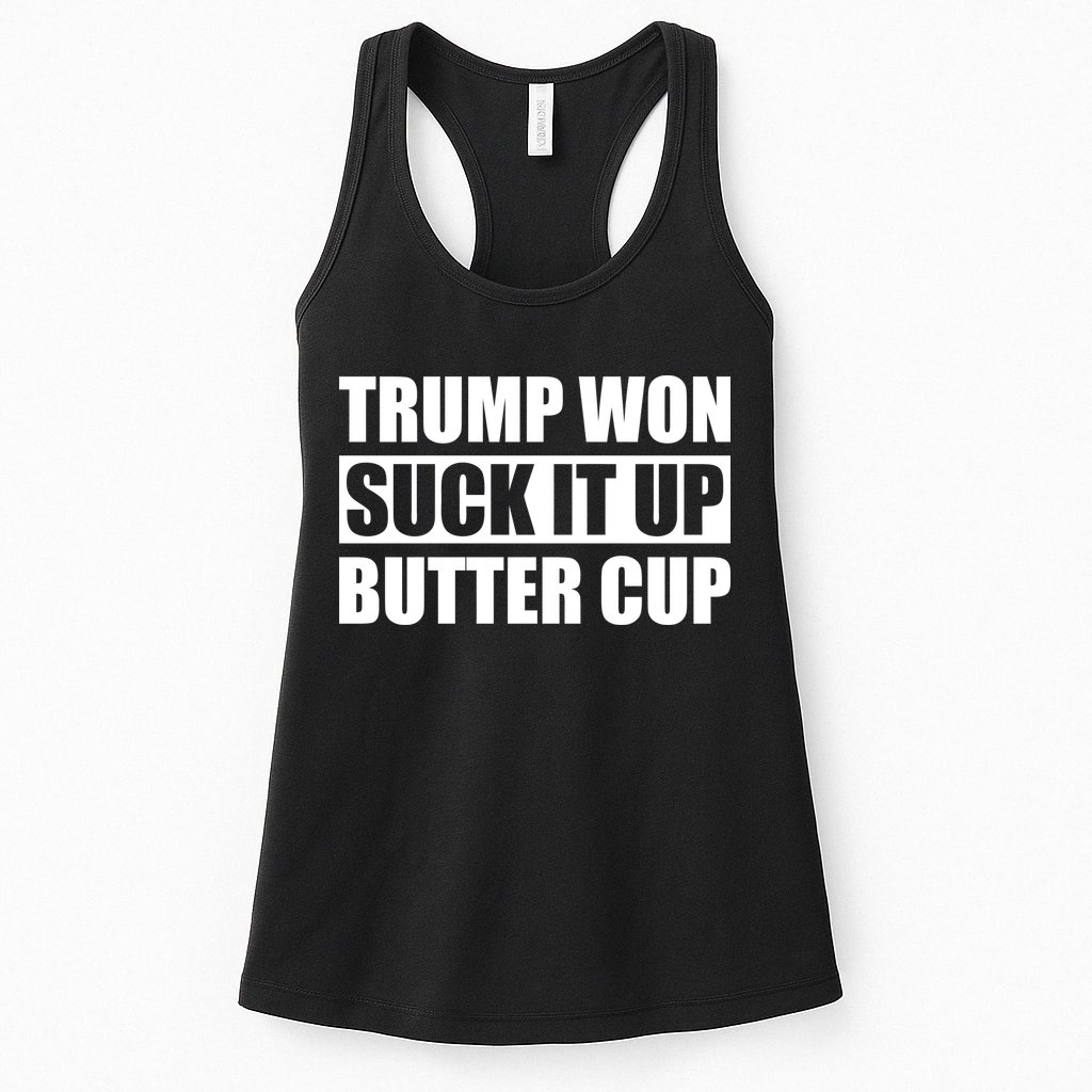 Donald Trump Won Suck It Up Butter Cup President Womens Tank Top