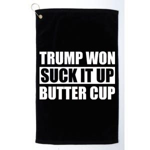 Donald Trump Won Suck It Up Butter Cup President Platinum Collection Golf Towel