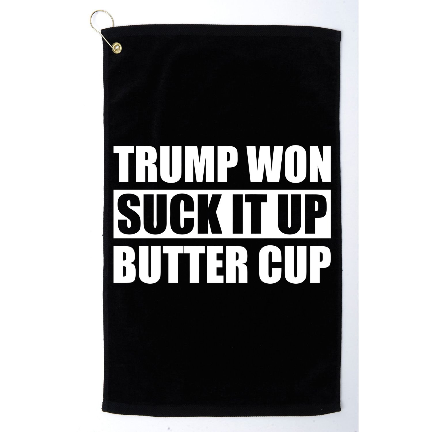 Donald Trump Won Suck It Up Butter Cup President Golf Towel