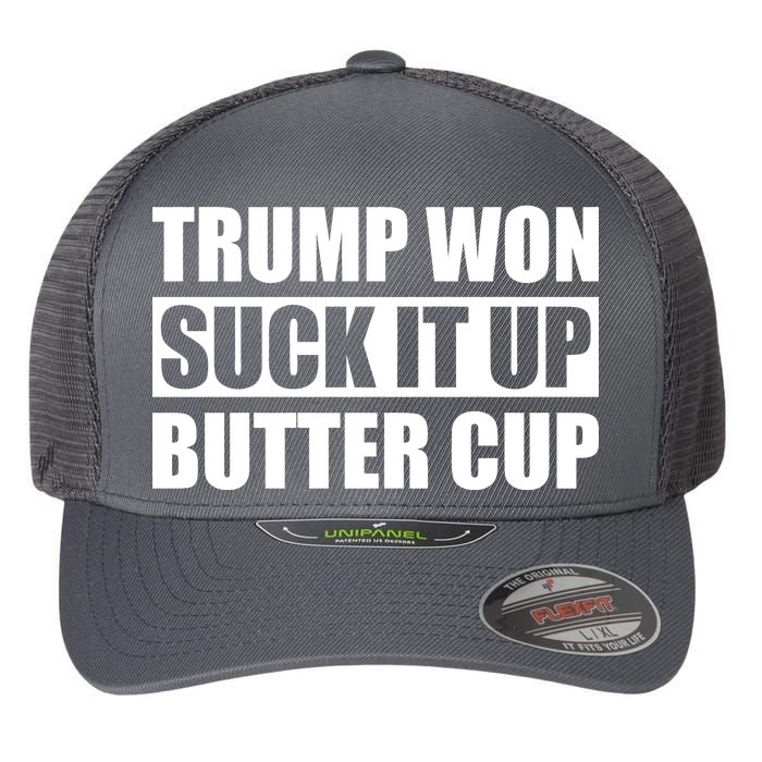 Donald Trump Won Suck It Up Butter Cup President Flexfit Unipanel Trucker Cap