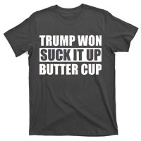 Donald Trump Won Suck It Up Butter Cup President T-Shirt