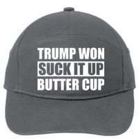 Donald Trump Won Suck It Up Butter Cup President 7-Panel Snapback Hat