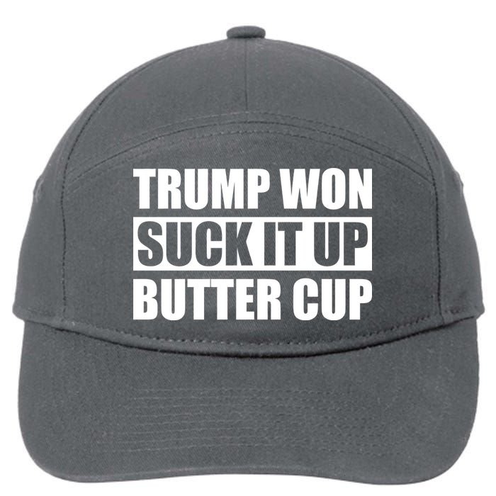 Donald Trump Won Suck It Up Butter Cup President 7-Panel Snapback Hat