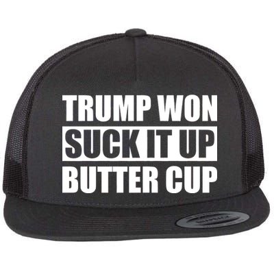 Donald Trump Won Suck It Up Butter Cup President Flat Bill Trucker Hat