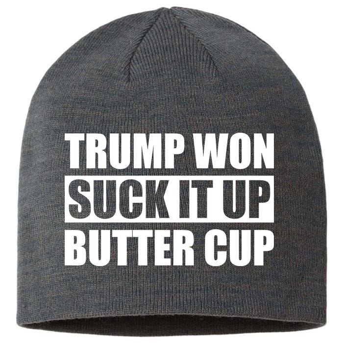 Donald Trump Won Suck It Up Butter Cup President Sustainable Beanie