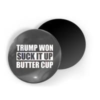 Donald Trump Won Suck It Up Butter Cup President Magnet