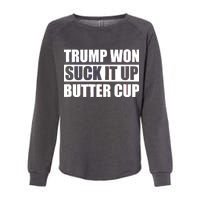 Donald Trump Won Suck It Up Butter Cup President Womens California Wash Sweatshirt