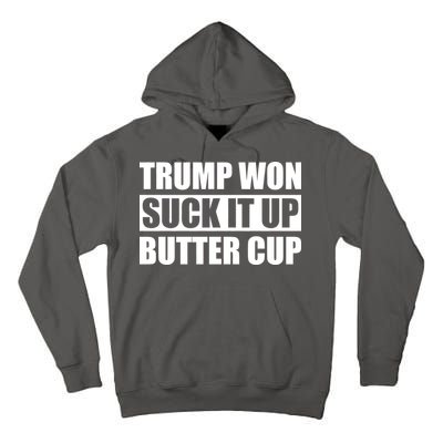 Donald Trump Won Suck It Up Butter Cup President Tall Hoodie