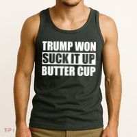 Donald Trump Won Suck It Up Butter Cup President Tank Top