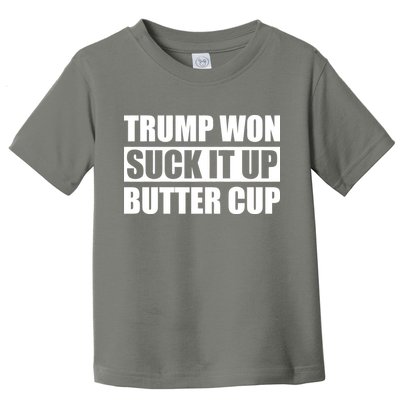Donald Trump Won Suck It Up Butter Cup President Toddler T-Shirt