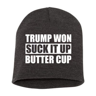 Donald Trump Won Suck It Up Butter Cup President Short Acrylic Beanie