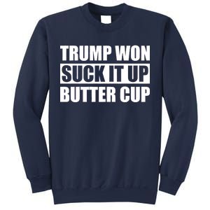 Donald Trump Won Suck It Up Butter Cup President Sweatshirt