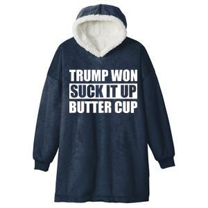 Donald Trump Won Suck It Up Butter Cup President Hooded Wearable Blanket