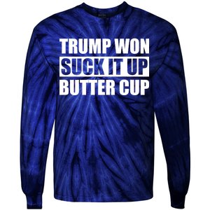 Donald Trump Won Suck It Up Butter Cup President Tie-Dye Long Sleeve Shirt