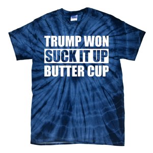 Donald Trump Won Suck It Up Butter Cup President Tie-Dye T-Shirt