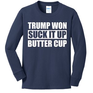 Donald Trump Won Suck It Up Butter Cup President Kids Long Sleeve Shirt