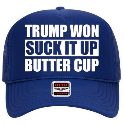 Donald Trump Won Suck It Up Butter Cup President High Crown Mesh Back Trucker Hat