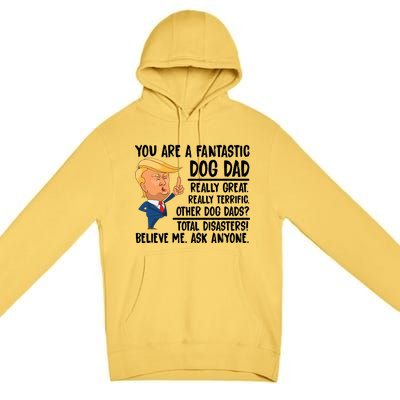 Donald Trump You Are A Fantastic Dog Dad Premium Pullover Hoodie